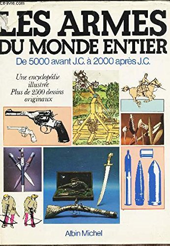 Les Armes du monde entier, de 5000 av. J.-C. à 2000 après J.-C. book