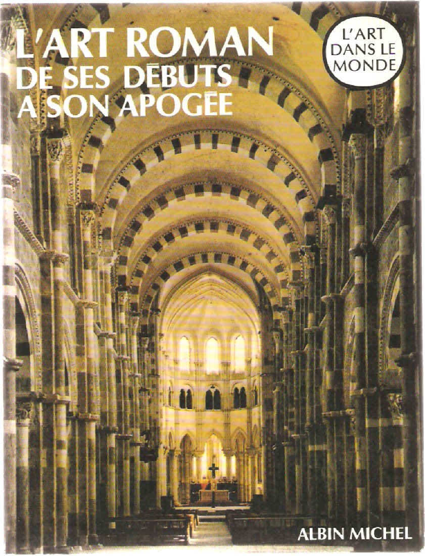 L'Art roman de ses débuts à son apogée Books