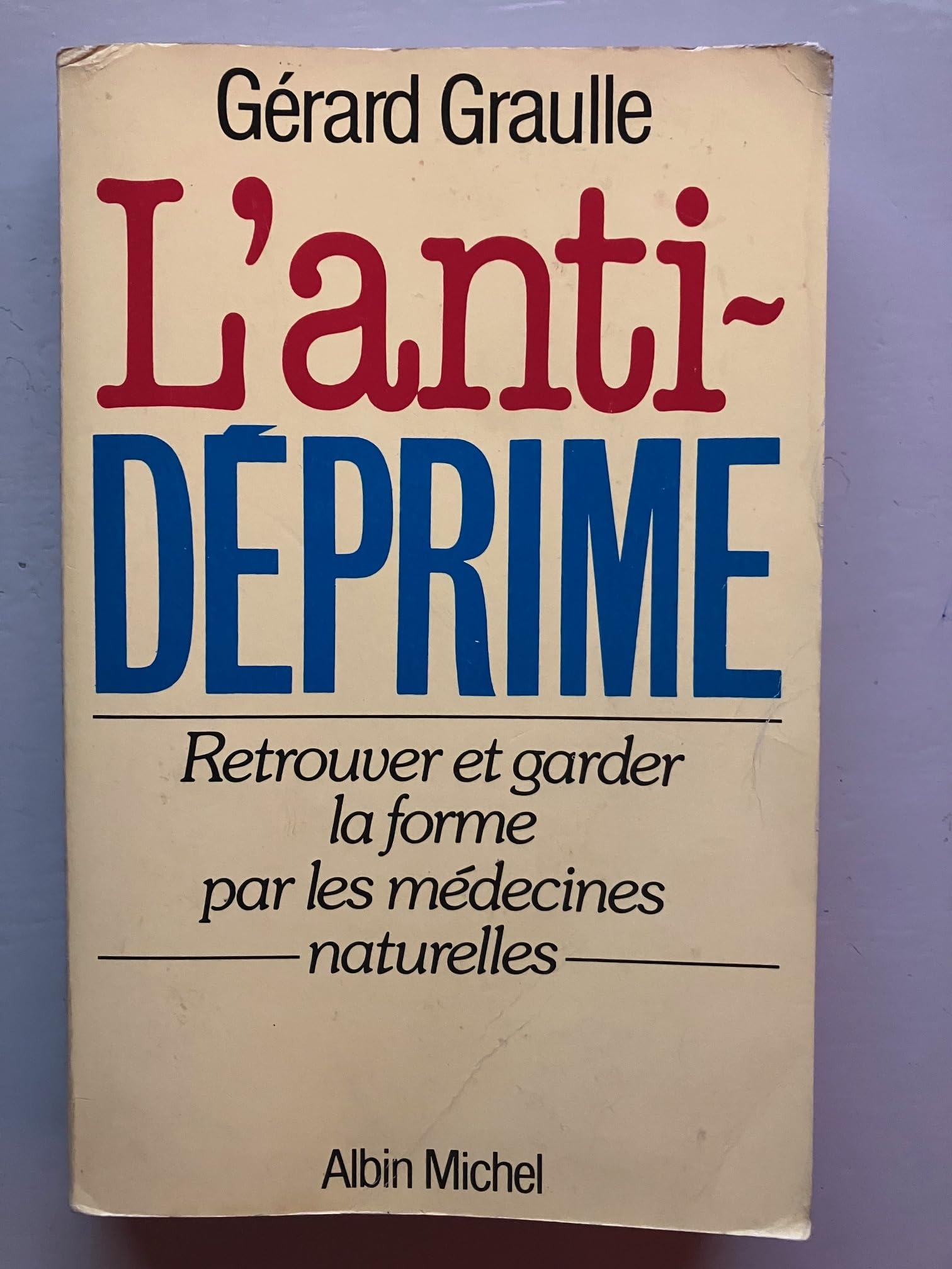 L'Anti-déprime : retrouver et garder la forme par les médecines naturelles Books