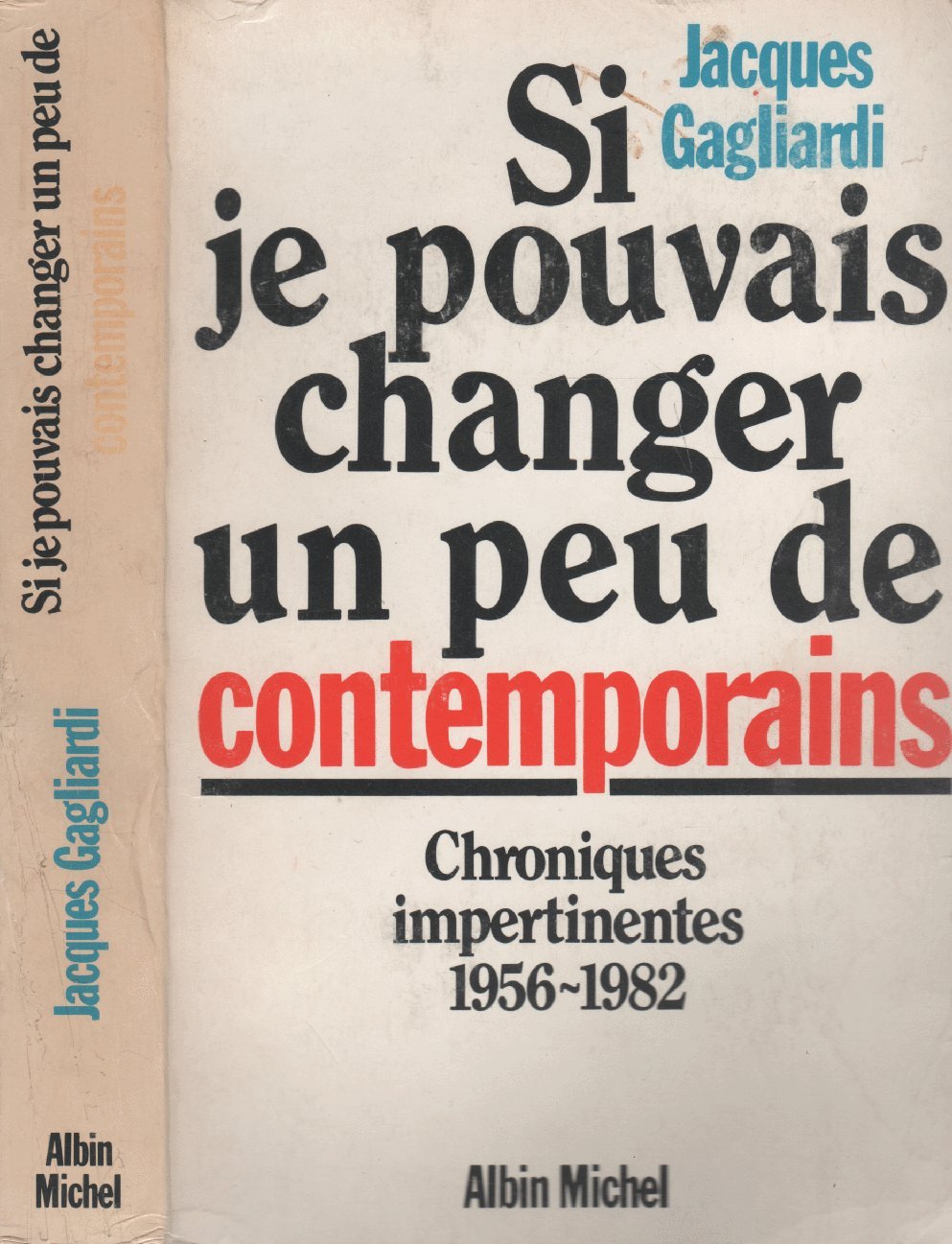 Si je pouvais changer un peu de contemporains : chroniques impertinentes, 1956-1982 book