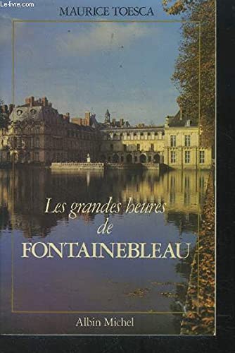 Les Grandes heures de Fontainebleau book