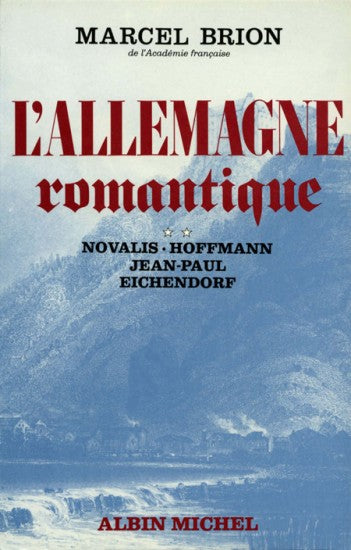 L'Allemagne romantique. Vol. 2. Novalis, Hoffmann, Jean-Paul, Eichendorff Social Sciences