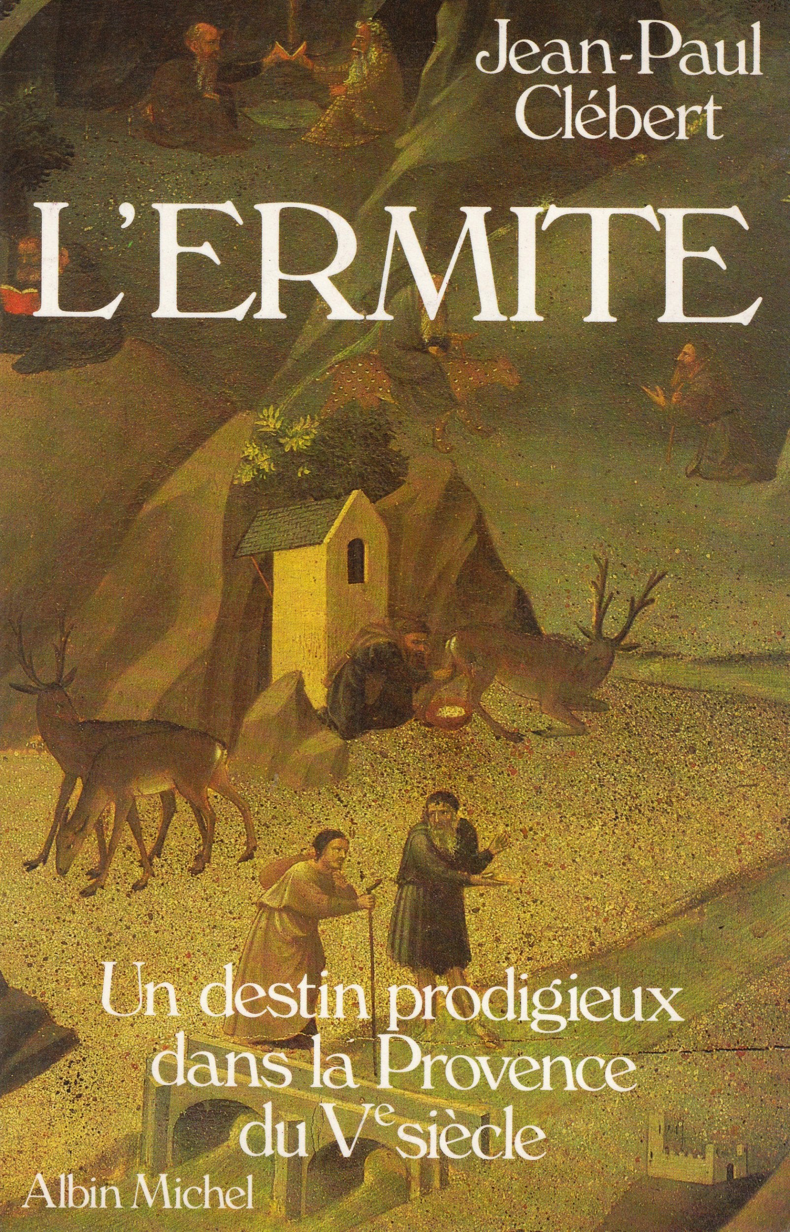 L'Ermite: Un destin prodigieux dans la Provence du ve siècle Books