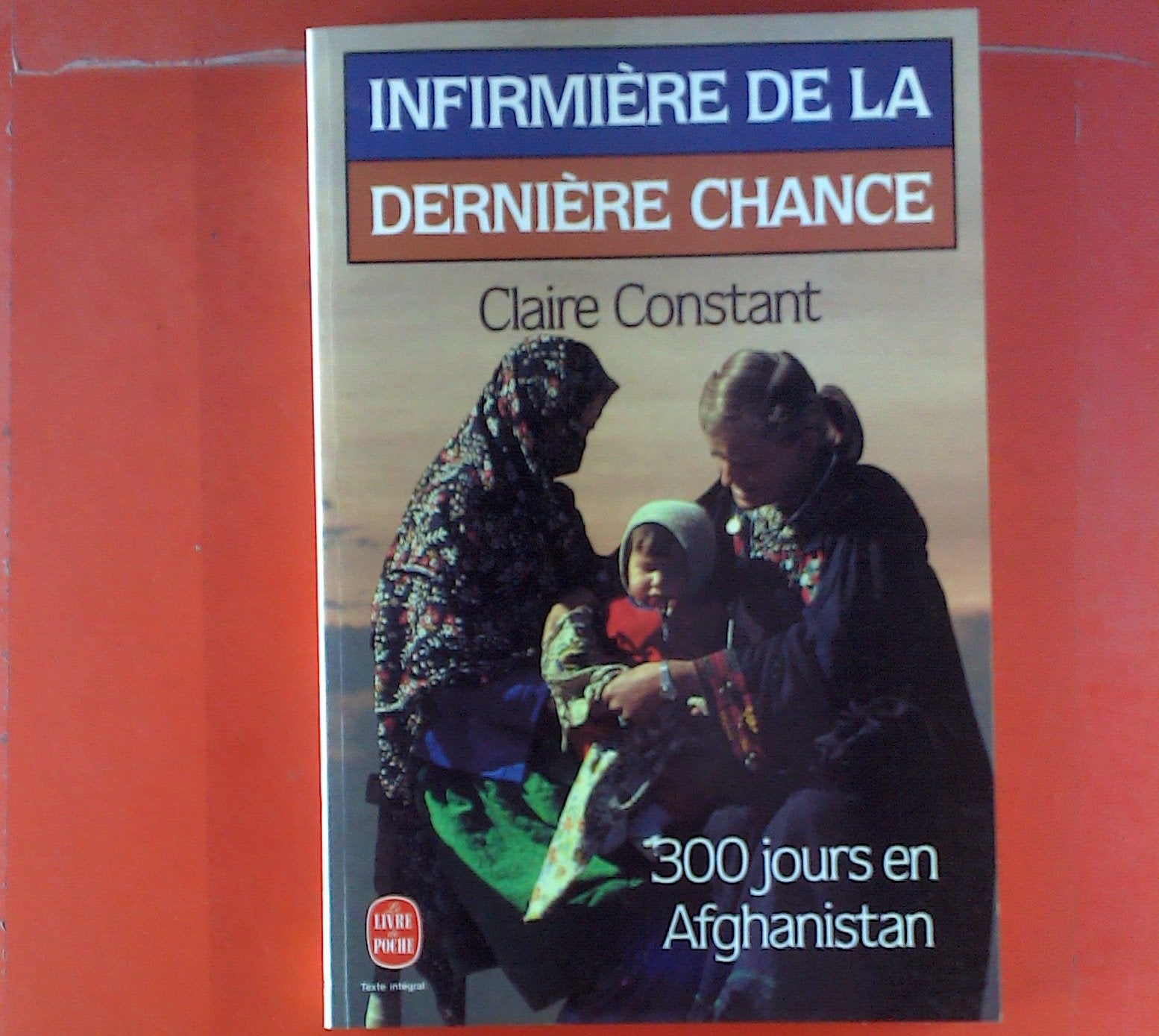 Infirmiere de La Derniere Chance: 300 Jours en Afghanistan Social Sciences