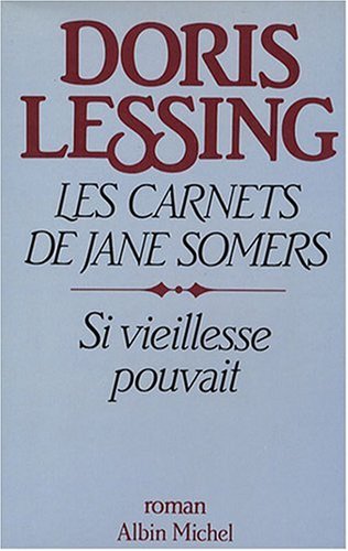 Les carnets de Jane Somers. Vol. 2. Si vieillesse pouvait Contemporary literature