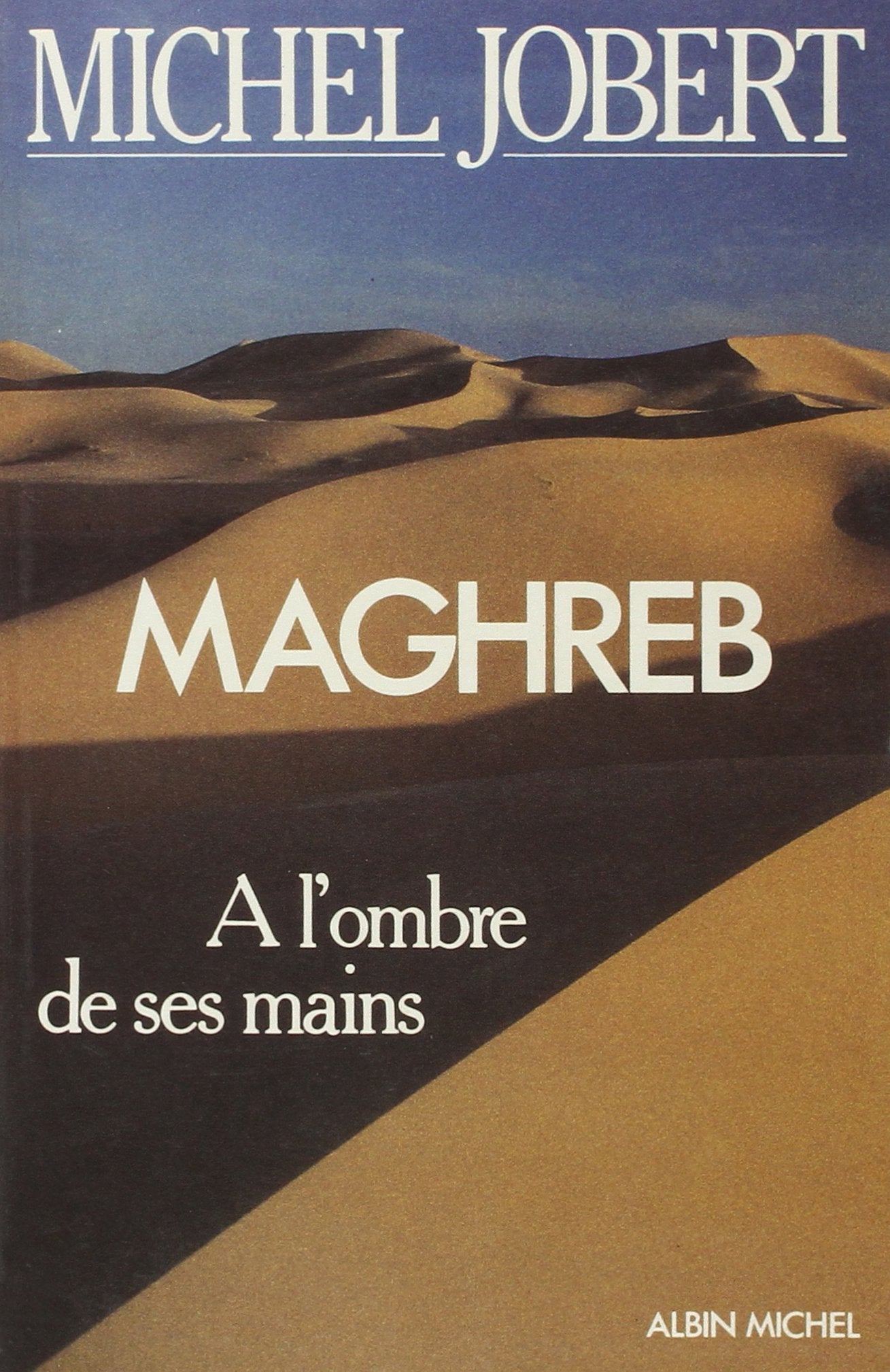 Maghreb: " à l'ombre de ses mains " Memories
