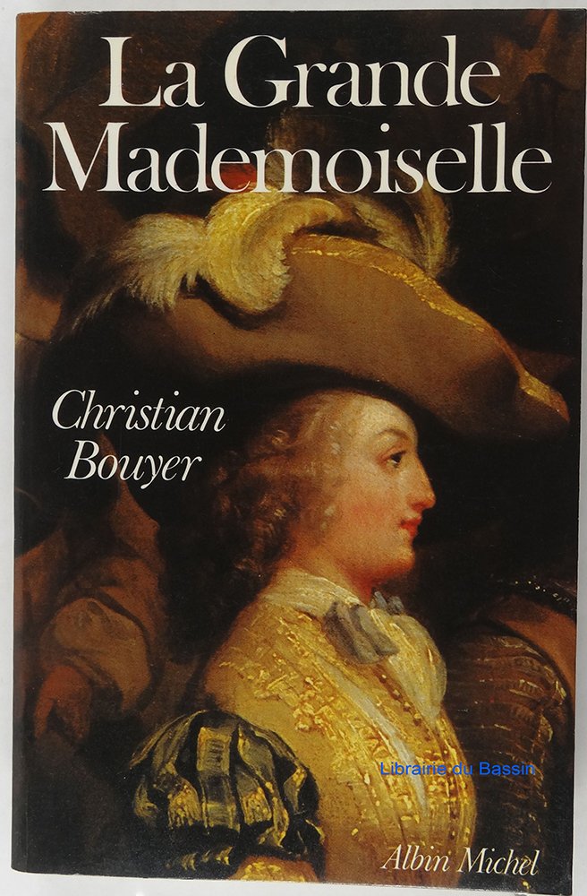 La Grande Mademoiselle : Anne Marie Louise d'Orléans duchesse de Montpensier Books