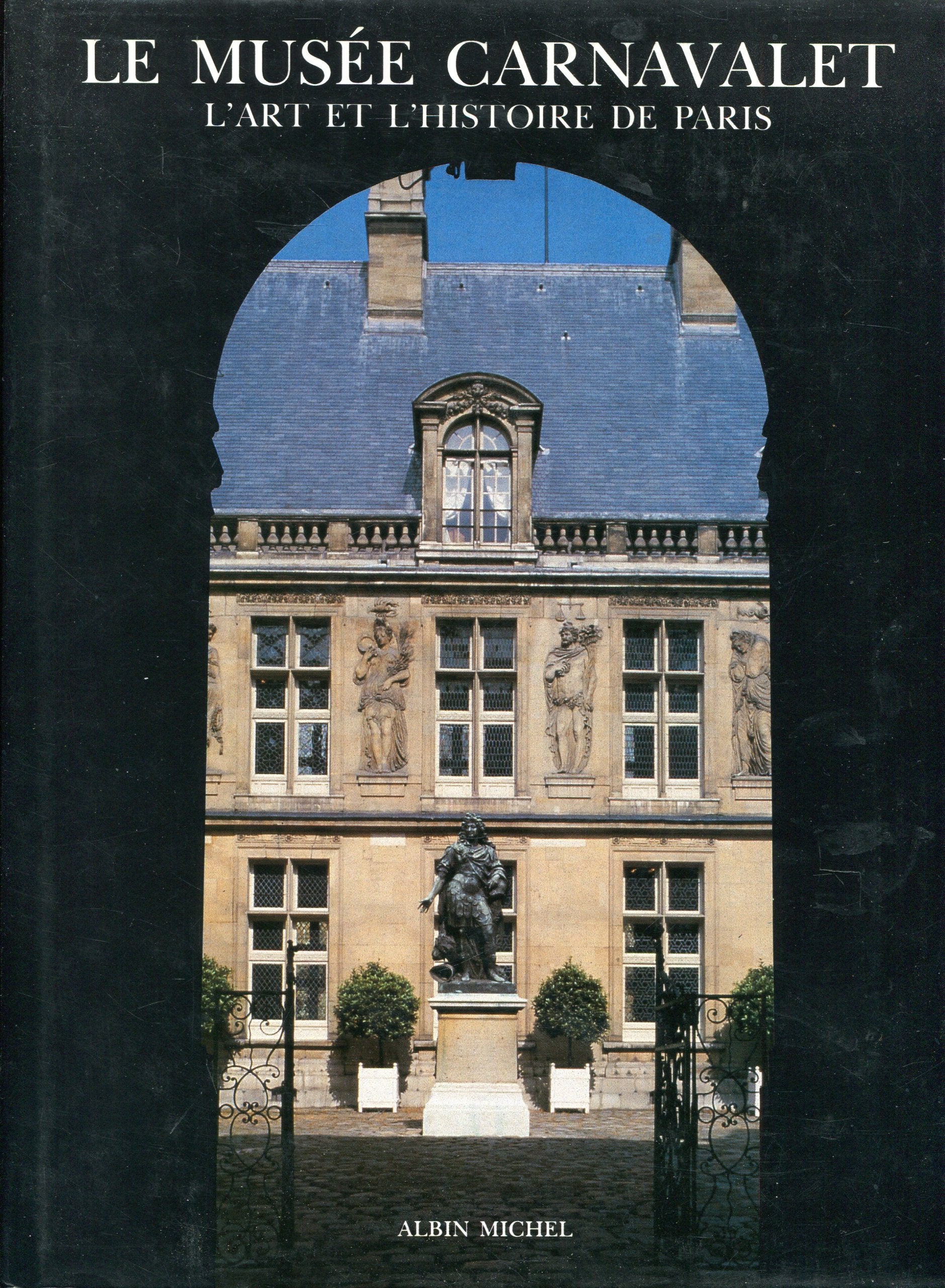Le Musée Carnavalet : l'histoire de Paris illustrée, un aperçu des collections Books