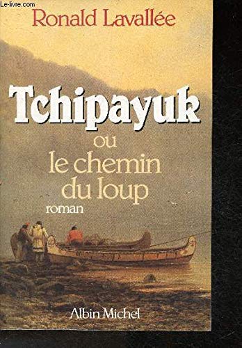 Tchipayuk ou le Chemin du Loup book