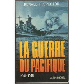 La Guerre du Pacifique, 1941-1945 Politics & History
