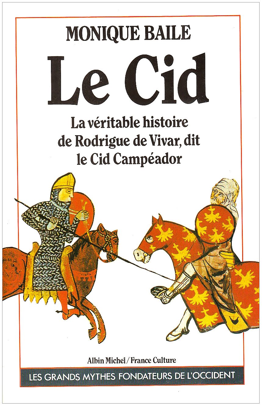 Le Cid: La véritable histoire de Rodrigue de Vivar, dit le Cid Campeador book