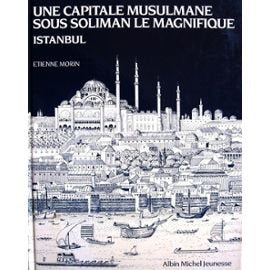 Une capitale musulmane sous Soliman le Magnifique, Istanbul book
