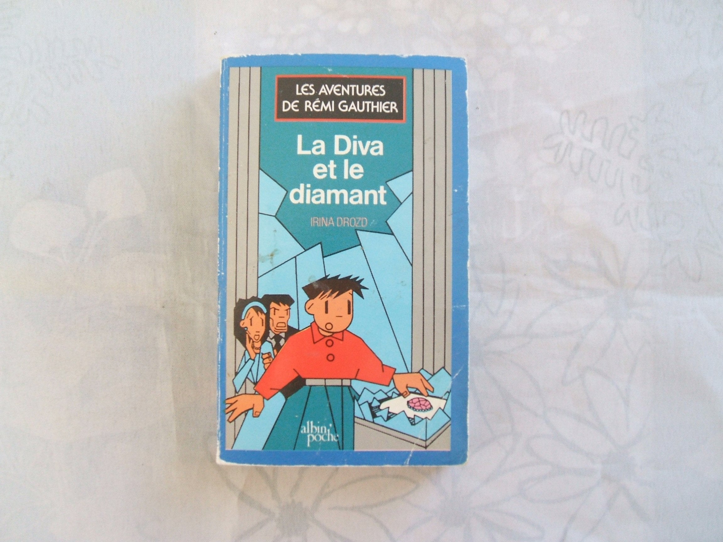 Les Aventures de Rémi Gauthier, N° 2 : La Diva et le diamant (Albin Poche (J)) Books