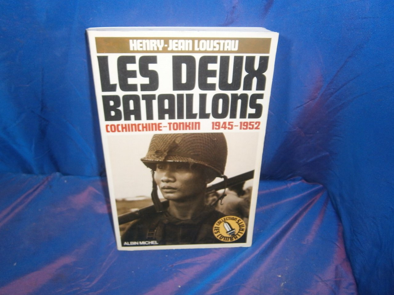 Les Deux bataillons : Cochinchine-Tonkin (1945-1952) Essays & Short Stories
