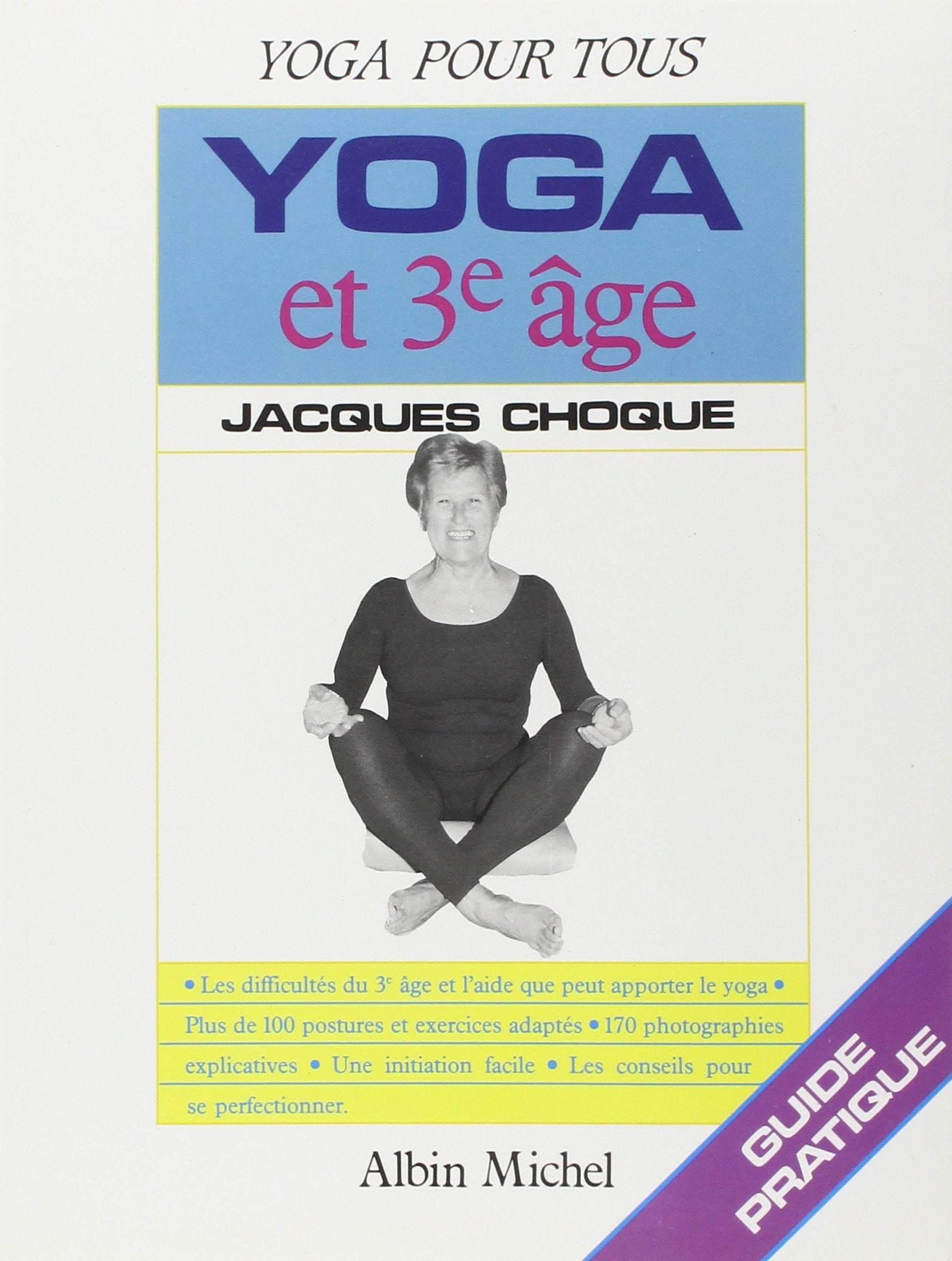 Yoga et 3e âge: Les difficultés du 3eâge et l'aide que peut apporter le yoga book