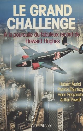 Le Grand Challenge. A la poursuite du fabuleux record de Howard Hugues book