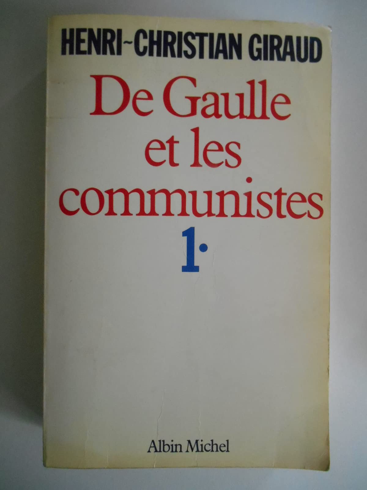 De Gaulle et les Communistes - Tome 1 book