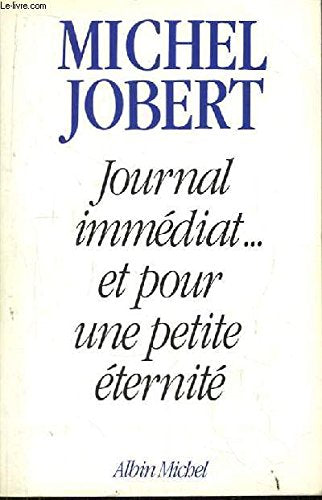 Journal Immédiat et pour une Petite Eternité book