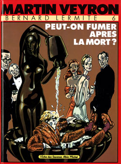 Bernard Lermite. Vol. 6. Peut-on fumer après la mort ? Humour & Satire