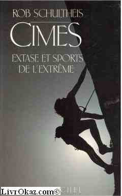 Cimes : extase et sports de l'extrême book