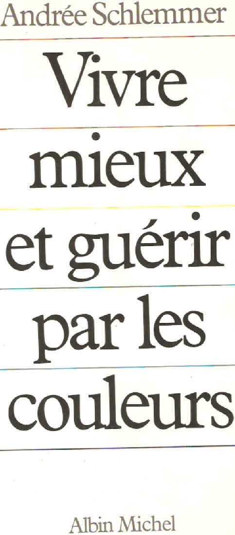 Vivre mieux et guérir par les couleurs book