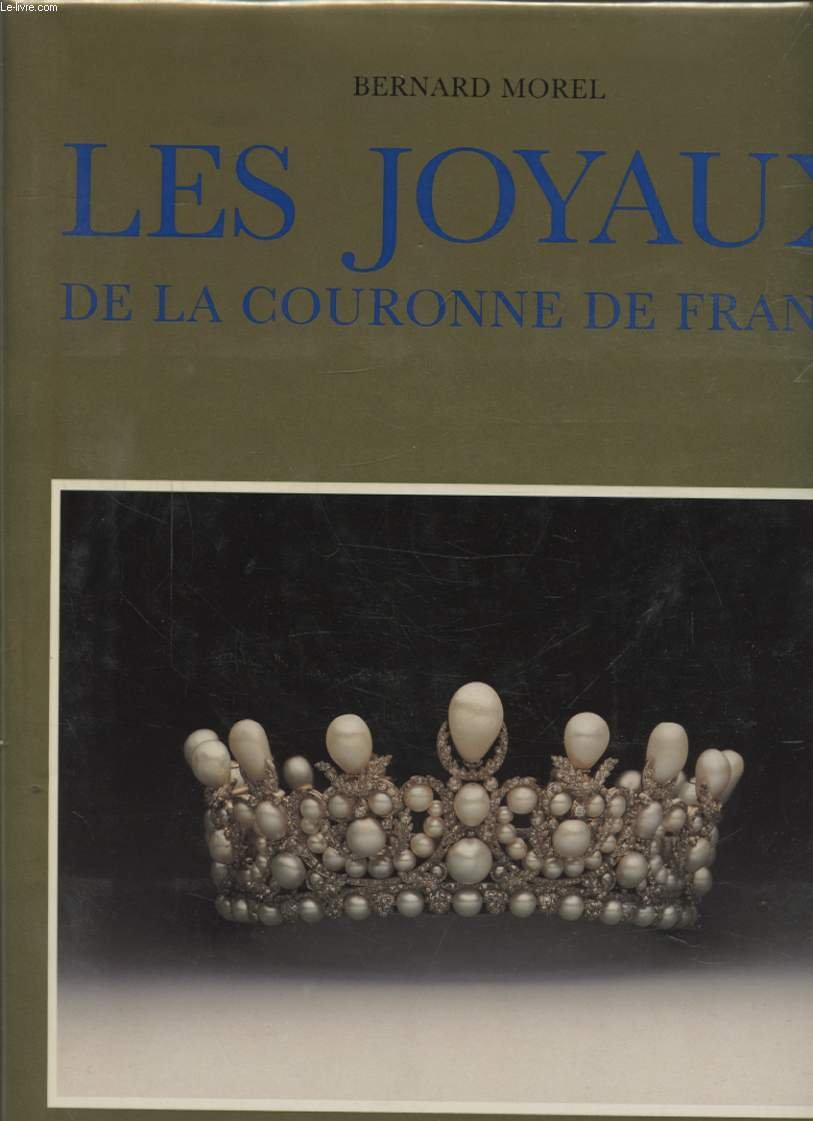Les joyaux de la couronne de France / les objets du sacre des rois et des reines / suivis de l'histo Books