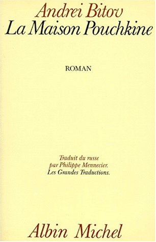 La maison Pouchkine : roman de l'humiliation infinie Contemporary literature