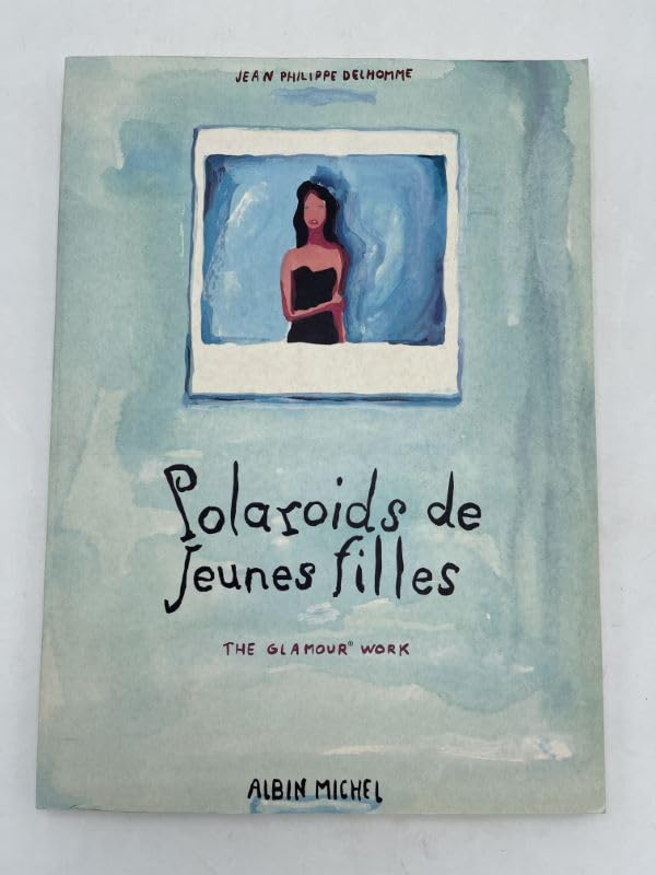 Polaroids de jeunes filles : the "glamour" work book