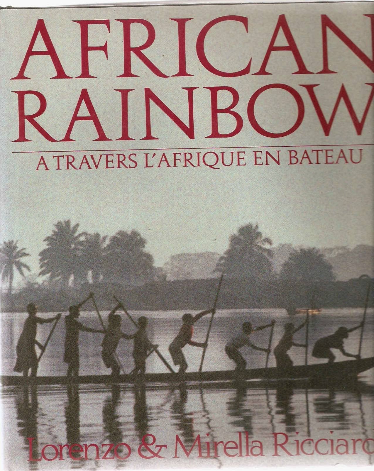 African rainbow. A travers l'Afrique en bateau book