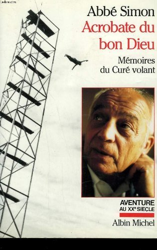 Acrobate du Bon Dieu-Mémoires du Curé Volant book