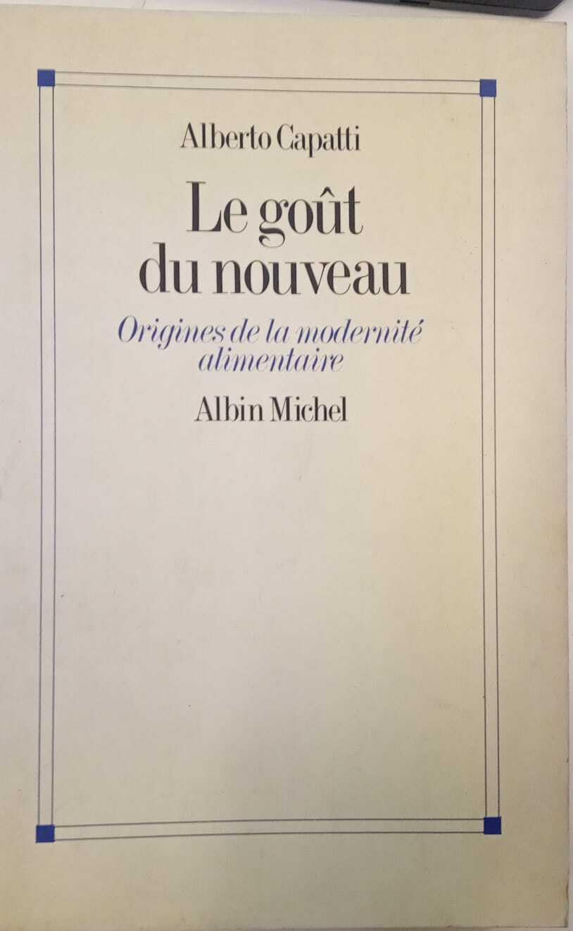 Le Goût du nouveau : origine de la modernité alimentaire book