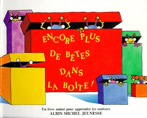Encore plus de bêtes dans la boîte ! : un livre animé pour apprendre les couleurs Books