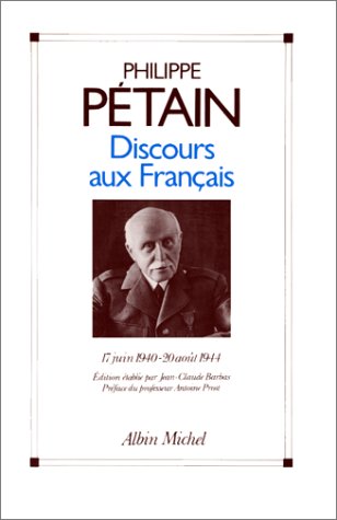 Discours aux Français : 17 juin 1940-20 août 1944 Politics & History