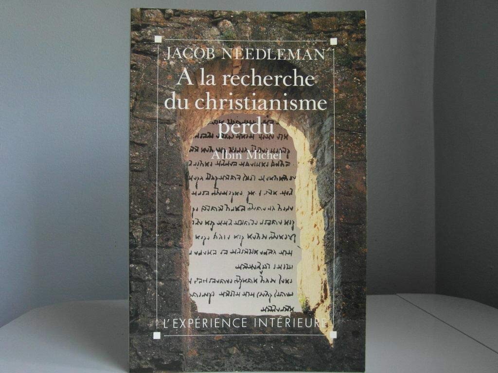 A la recherche du christianisme perdu : un pèlerinage au coeur de la religion chrétienne Books