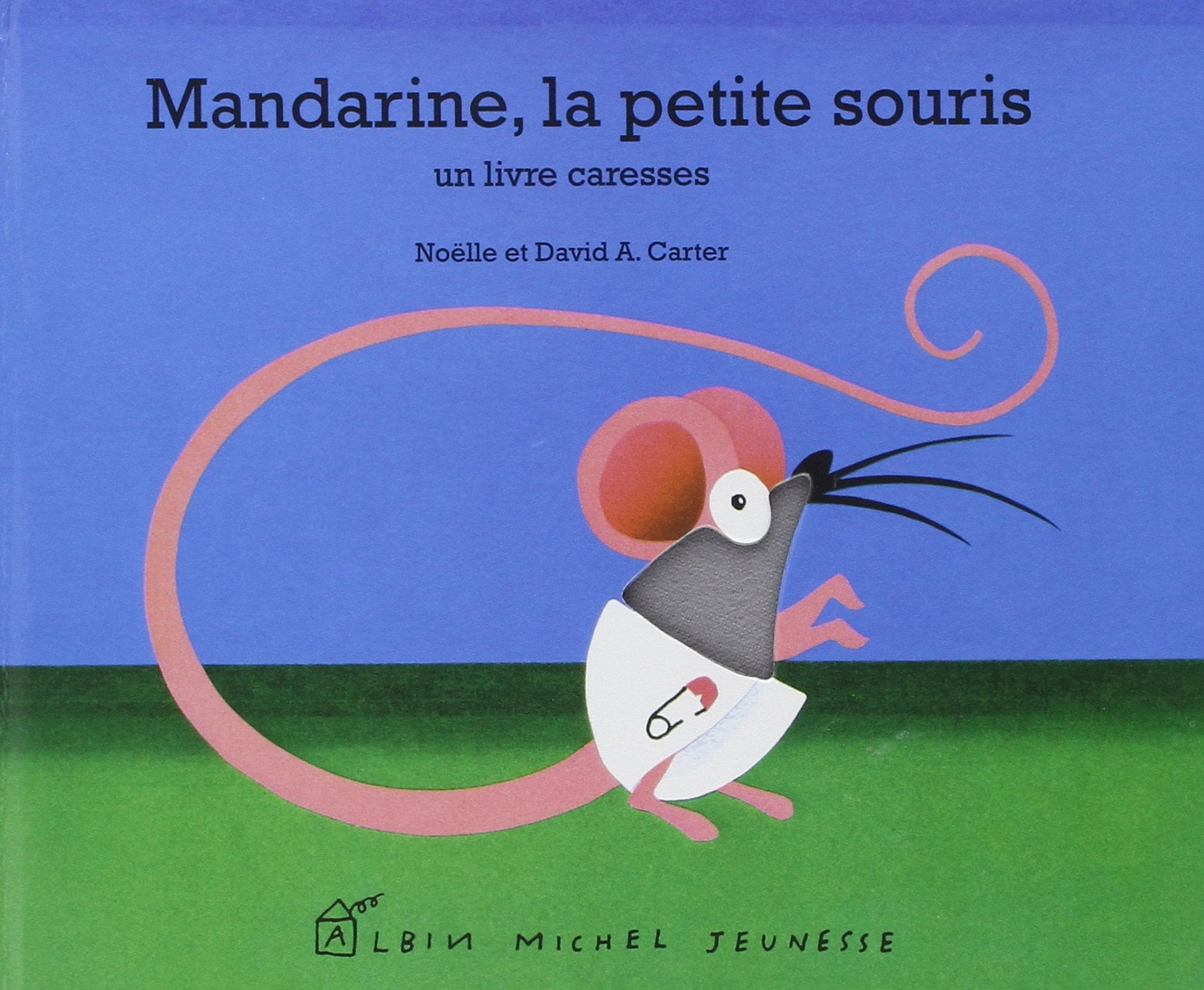 Mandarine la petite souris: Un livre caresses Contemporary literature
