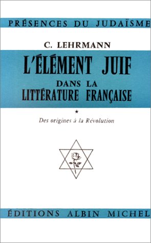 L'Elément juif dans la littérature française. Vol. 1 book