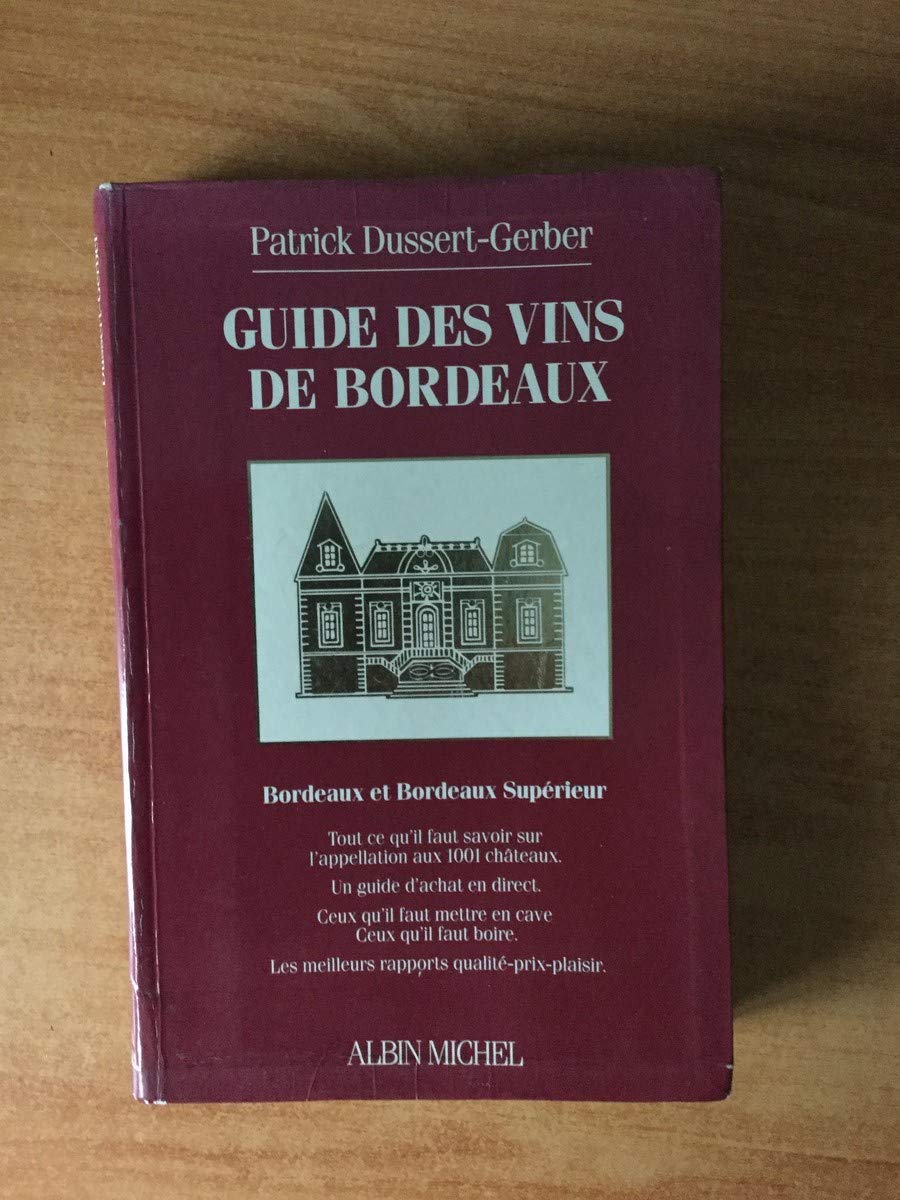 Guide des vins de Bordeaux : bordeaux et bordeaux supérieur book