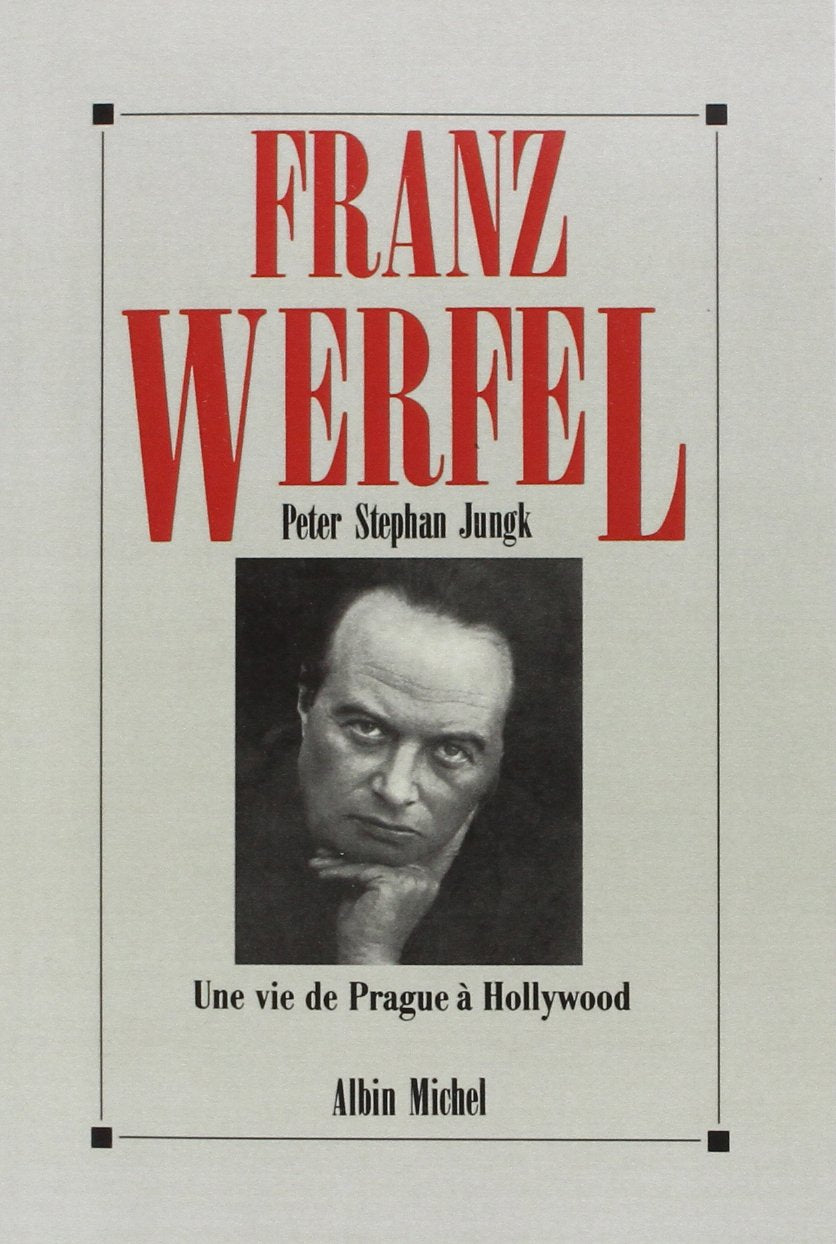 Franz Werfel : une vie de Prague à Hollywood Essays & Short Stories