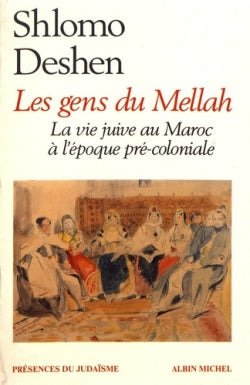 Les gens du Mellah : la vie juive au Maroc à l'époque précoloniale Books