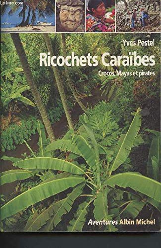 Ricochets caraïbes: Crocos, Mayas et pirates book