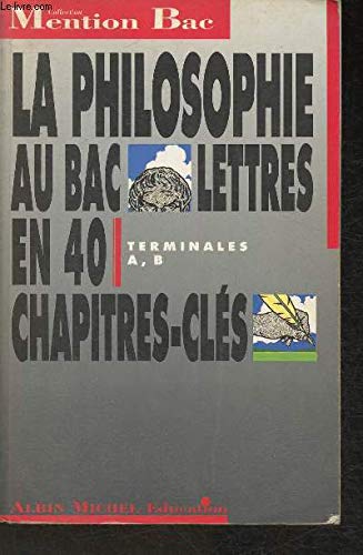 La Philosophie au BAC Lettres : terminales A, B book