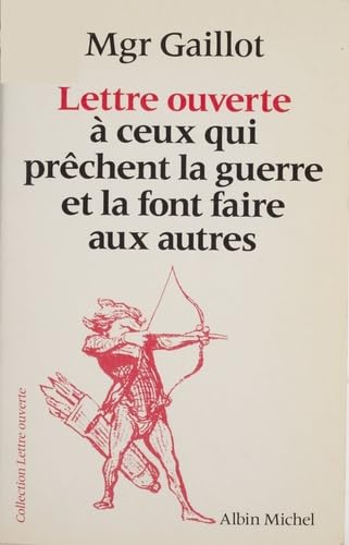 Lettre ouverte à ceux qui prêchent la guerre et la font faire aux autres Books