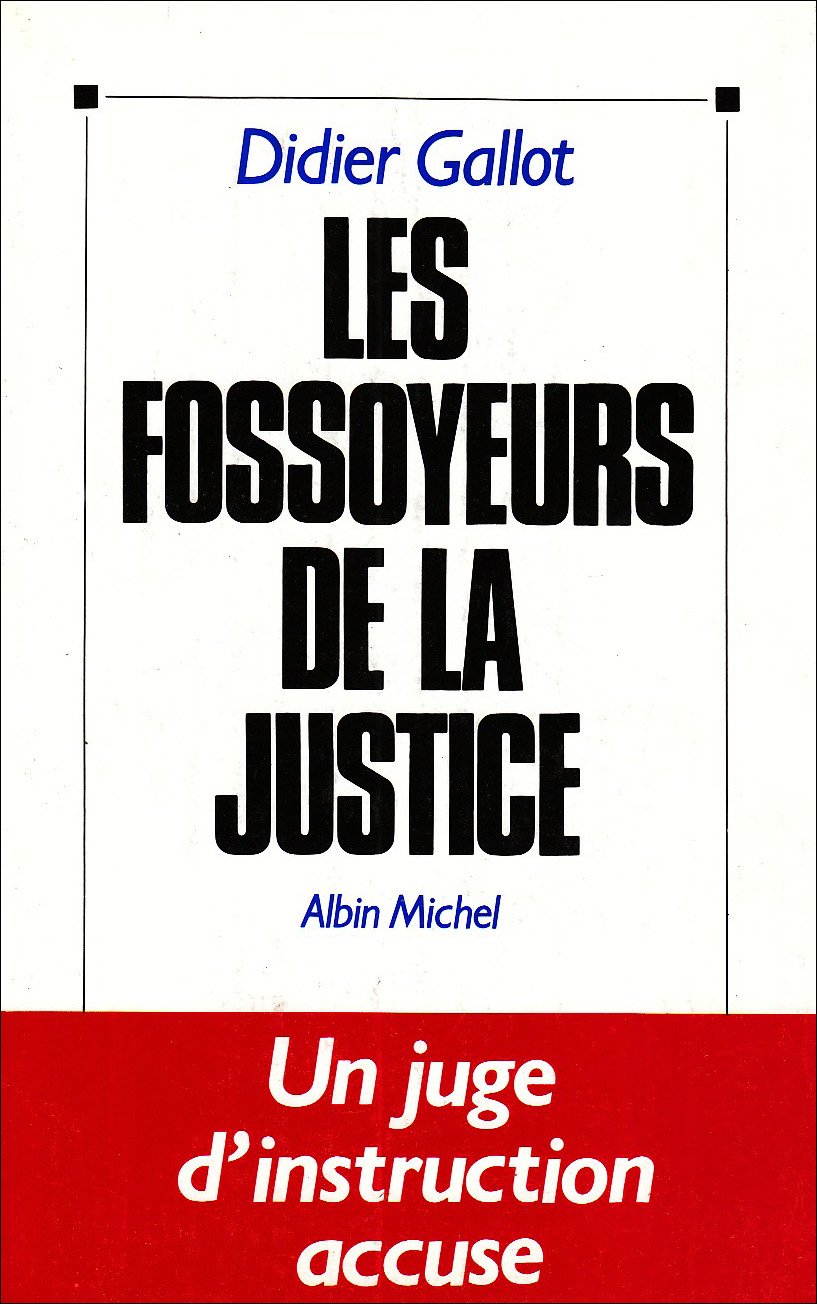 Les Fossoyeurs de la justice: Un juge d'instruction accuse book