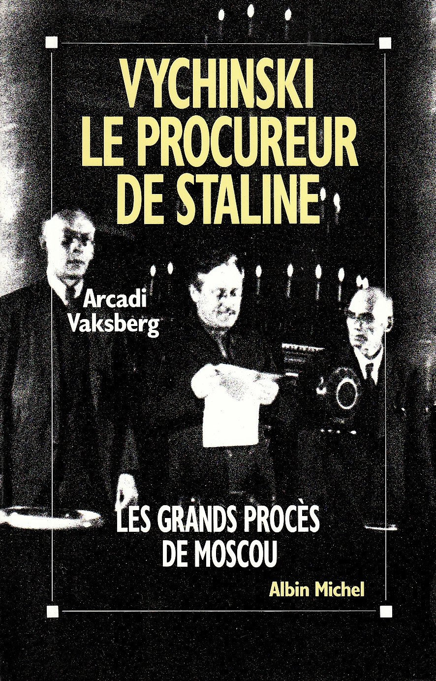 Vychinski, le procureur de Staline: Les grands procès de Moscou Memories