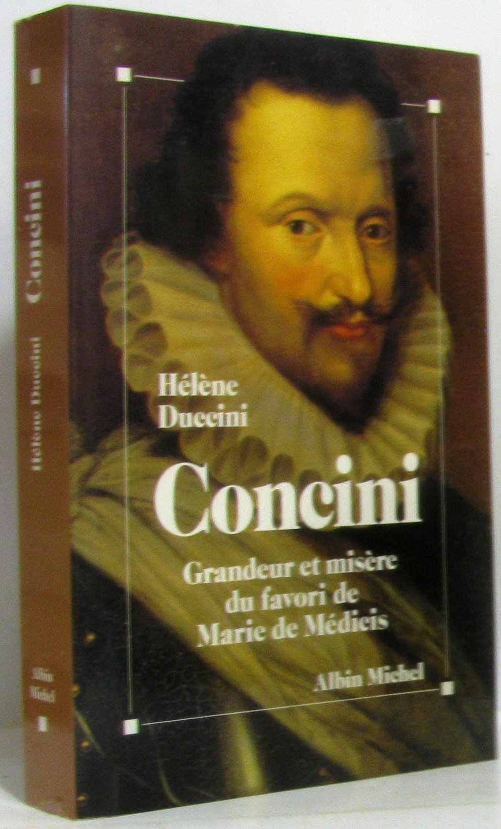 Concini : grandeur et misère du favori de Marie de Médicis Books