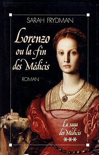 La saga des Médicis : Lorenzo ou la fin des Médicis book
