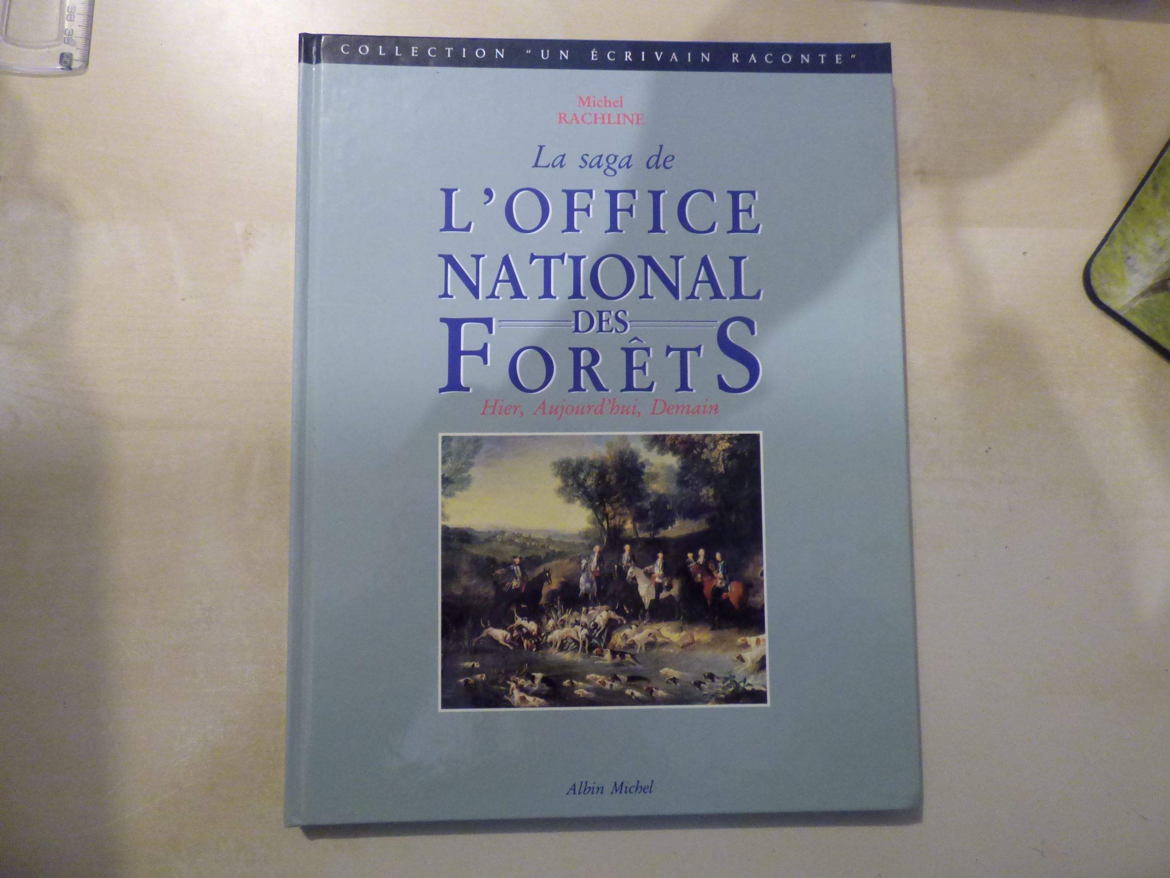 La saga de l'Office national des forêts: Hier, aujourd'hui, demain book
