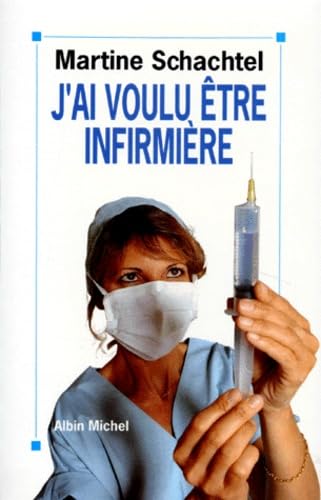 J'ai voulu être infirmière book