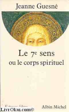 Le 7e sens ou le corps spirituel book