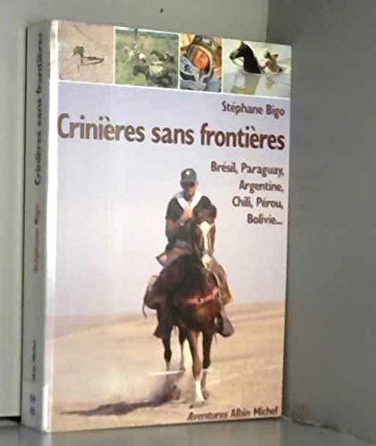Crinières sans frontières : Brésil, Paraguay, Argentine, Chili, Pérou, Bolivie Books